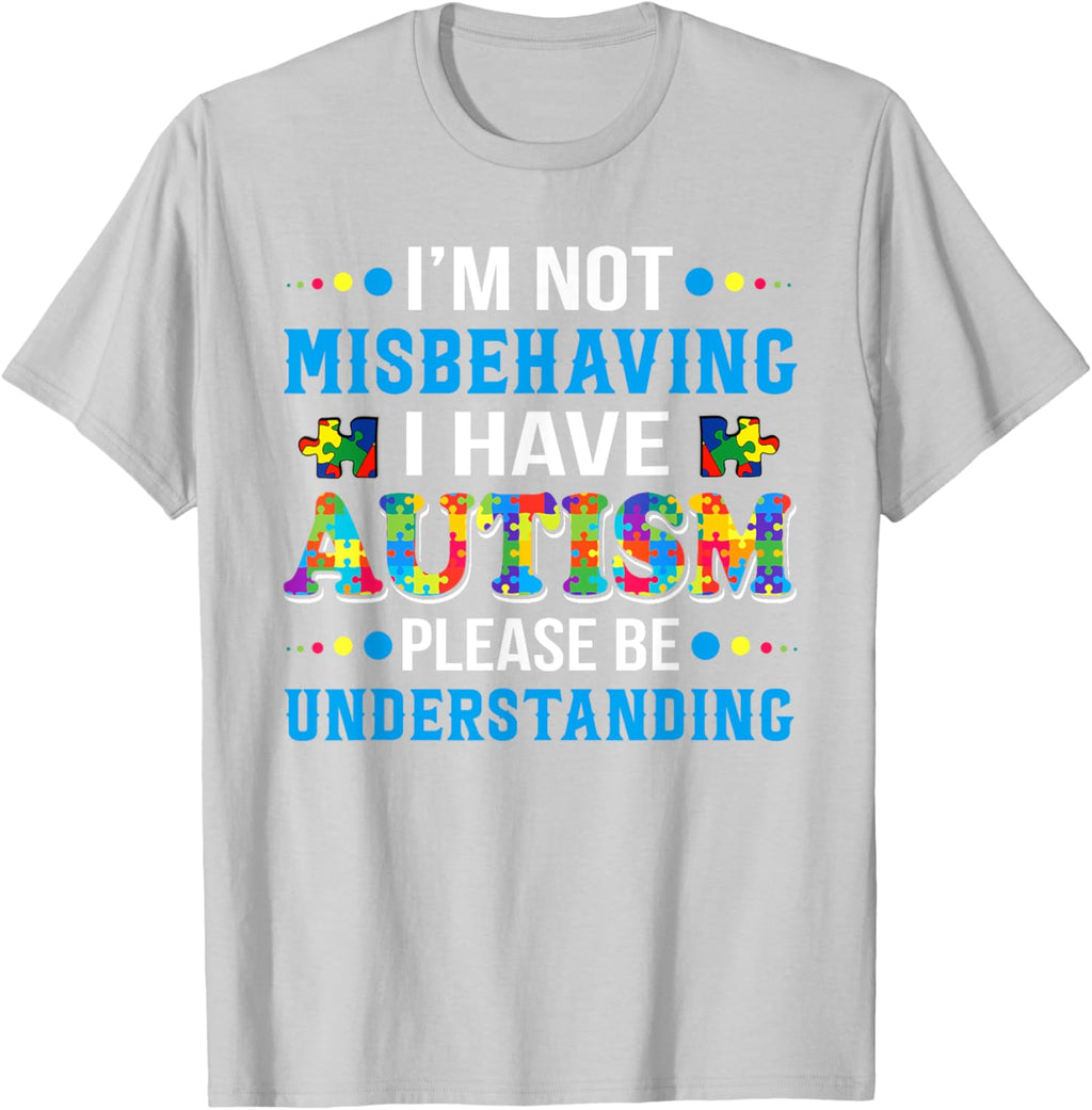Autism Awareness I'm Not Misbehaving I Have Autism