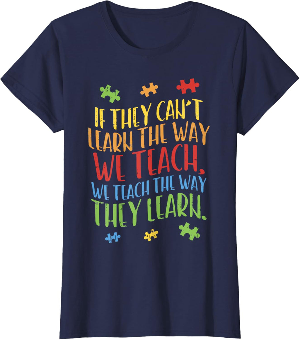 Autism Awareness Teacher Shirt Autistic Teach Learn Gift