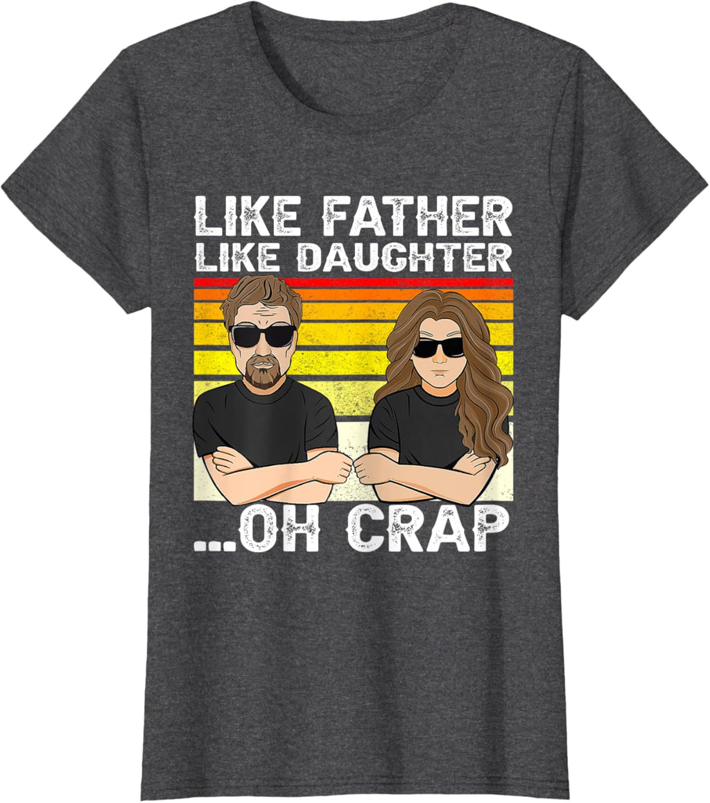 Vintage Retro Dad and Daughter Family Matching Tee - Like Father Like Daughter Oh Crap - Funny Fathers Day T-Shirt - Black - Women's - Small - Short Sleeve - Cotton 100%