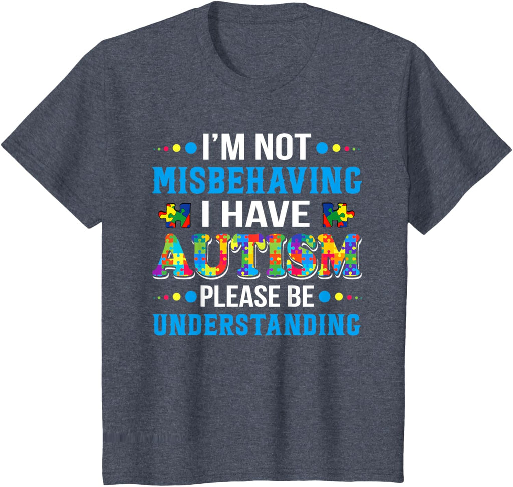 Autism Awareness I'm Not Misbehaving I Have Autism